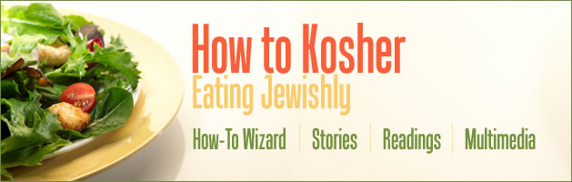 How to Kosher: Eating Jewishly
